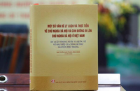 Tác phẩm "Một số vấn đề lý luận và thực tiễn về CNXH và con đường đi lên CNXH ở Việt Nam" của Tổng Bí thư Nguyễn Phú Trọng