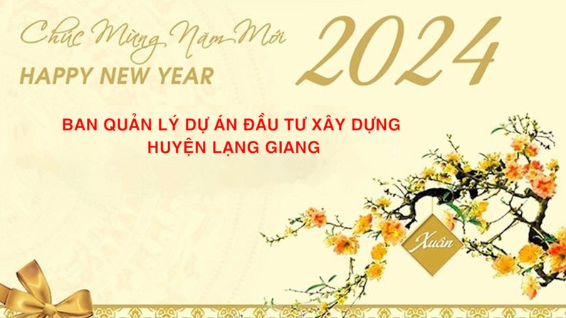 Ban QLDA ĐTXD huyện Lạng Giang, Bắc Giang chúc mừng năm mới quý đối tác và khách hàng