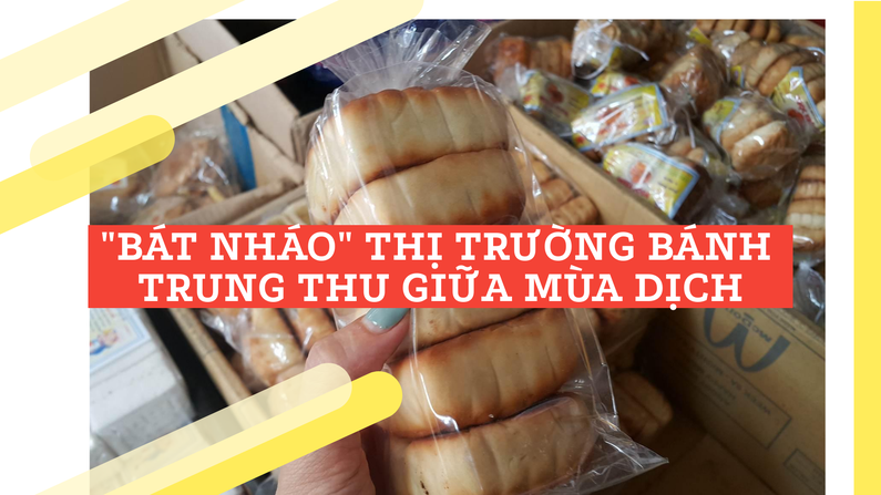 "Bát nháo" thị trường bánh Trung thu giữa mùa dịch
