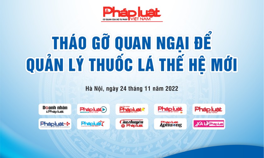 Hội thảo “Tháo gỡ quan ngại để quản lý thuốc lá thế hệ mới” sẽ diễn ra vào ngày 24/11 tại Hà Nội.