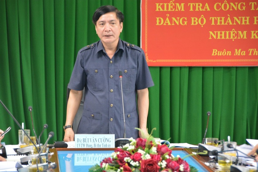 Bí thư Tỉnh ủy Đắk Lắk Bùi Văn Cường phát biểu chỉ đạo tại buổi kiểm tra.