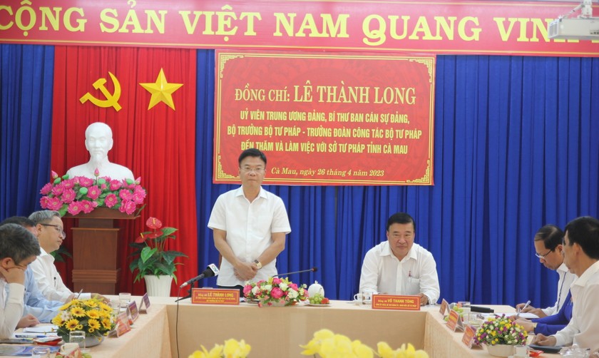 Bộ trưởng Lê Thành Long phát biểu tại buổi làm việc với Sở Tư pháp Cà Mau
