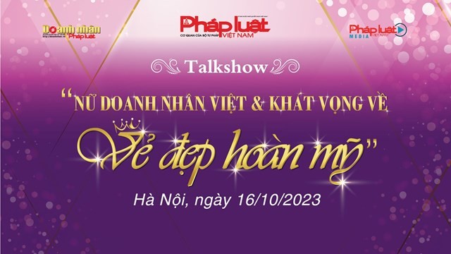 Talkshow 'Nữ doanh nhân Việt và khát vọng vẻ đẹp hoàn mỹ' 2023