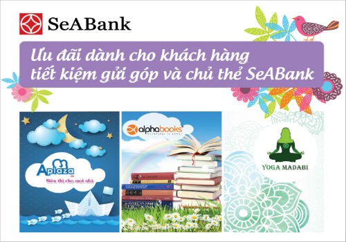 Ưu đãi lớn dành cho khách hàng tiết kiệm gửi góp và chủ thẻ SeABank