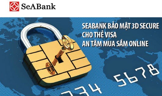 SeABank bảo mật 3D Secure cho thẻ Visa – An tâm mua sắm Online