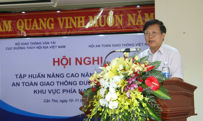 Nguyễn Văn Quyền, Chủ tịch Hội ATGT Việt Nam phát biểu tại Hội nghị tập huấn Nâng cao năng lực quản lý về ATGT đường thủy nội địa khu vực phía Nam năm 2017
