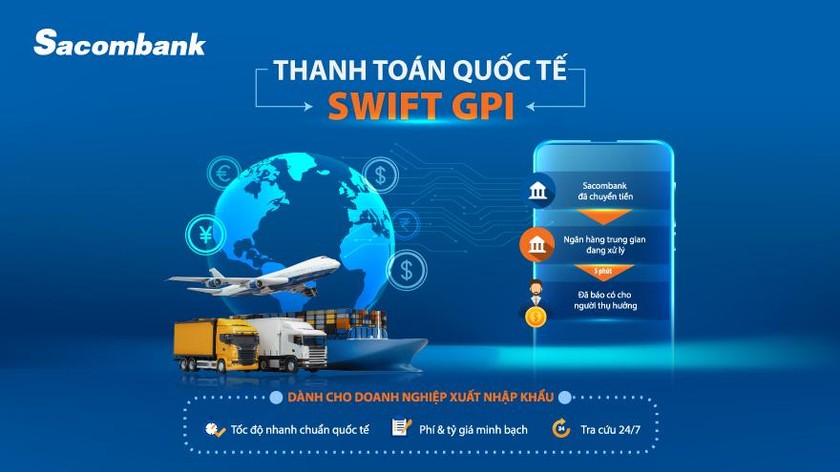 Sacombank triển khai dịch vụ tra cứu giao dịch thanh toán quốc tế qua SWIFT GPI