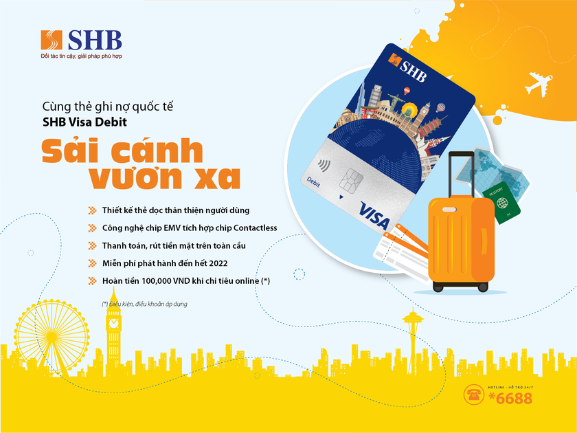 Ngập tràn ưu đãi nhân dịp thẻ ghi nợ quốc tế SHB Visa Debit ra mắt diện mạo mới