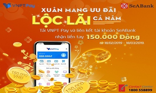 Tặng 150.000 đồng cho các khách hàng mở tài khoản Seabank và kết nối ví điện tử VNPT Pay