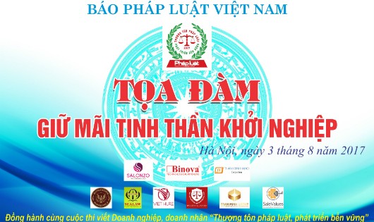 Sáng mai (3/8), Báo Pháp luật Việt Nam tổ chức Tọa đàm 'Giữ mãi tinh thần khởi nghiệp'