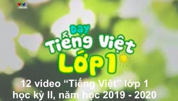 Dạy tiếng Việt cho học sinh lớp 1 cả nước trên truyền hình