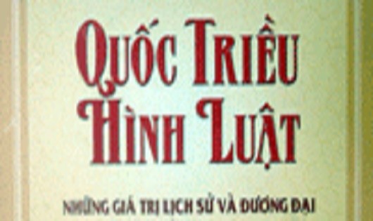 “Quốc triều hình luật” là một trong những bộ luật quan trọng nhất của Việt Nam thời kỳ phong kiến.