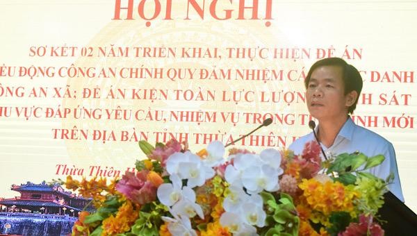 Ông Nguyễn Văn Phương - Chủ tịch UBND tỉnh Thừa Thiên Huế đánh giá cao kết quả 2 năm thực hiện Đề án điều động Công an chính quy đảm nhiệm các chức danh Công an xã và Đề án Kiện toàn nâng cao chất lượng CSKV. 