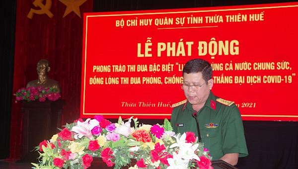 Đại tá Hoàng Văn Nhân, Phó Bí thư Đảng ủy, Chính ủy Bộ CHQS tỉnh Thừa Thiên Huế phát động phong trào thi đua đặc biệt.