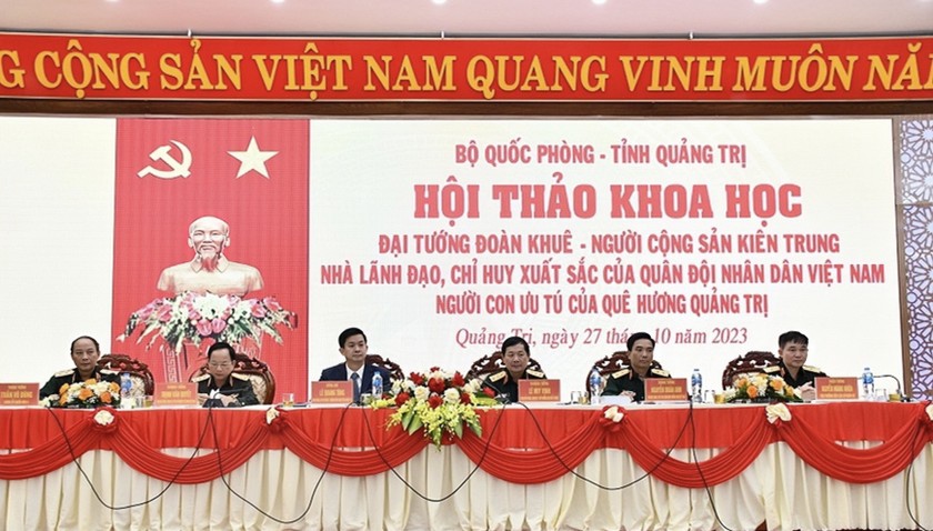 Hội thảo khoa học “Đại tướng Đoàn Khuê - Người cộng sản kiên trung, nhà lãnh đạo, chỉ huy xuất sắc của Quân đội nhân dân Việt Nam, người con ưu tú của quê hương Quảng Trị”.