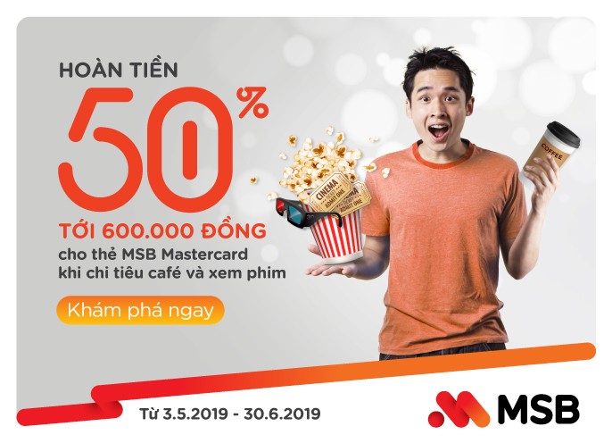 Chủ thẻ MSB Mastercard nhận ưu đãi hoàn tiền 50% tới 600.000 đồng khi xem phim và uống café