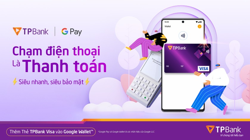 TPBank triển khai dịch vụ hỗ trợ thanh toán chạm bằng điện thoại trên Google Wallet