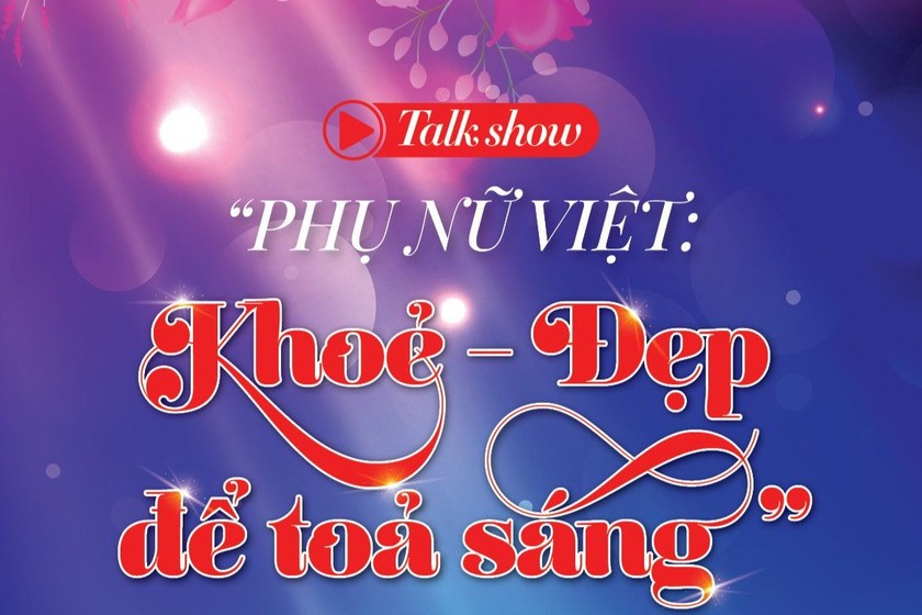 Tọa đàm “Phụ nữ Việt: Khỏe – Đẹp để tỏa sáng”: Nơi cảm xúc thăng hoa