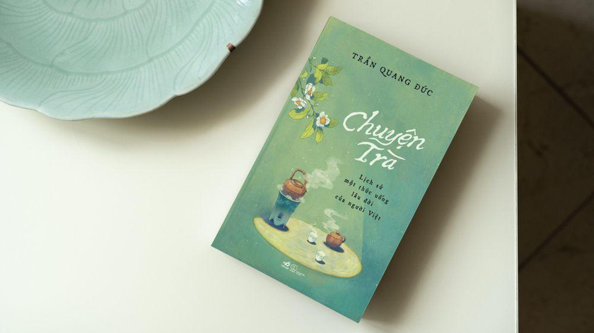 Sách "Chuyện trà - Lịch sử một thức uống lâu đời của người Việt" sắp ra mắt