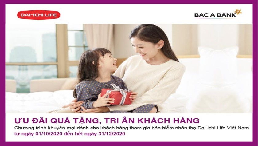 BAC A BANK tri ân khách hàng tham gia bảo hiểm nhân thọ Dai-ichi Life Việt Nam.