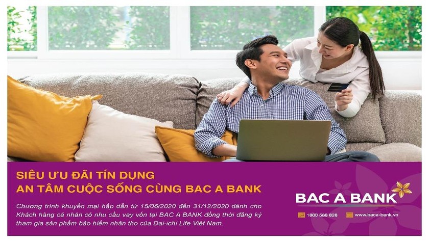 Ngân hàng TMCP Bắc Á (BAC A BANK) triển khai chính sách ưu đãi hấp dẫn dành cho khách hàng cá nhân vay vốn và tham gia bảo hiểm nhân thọ tại BAC A BANK.