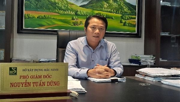 Ông Nguyễn Tuấn Dũng - Phó Giám đốc Sở Xây dựng tỉnh Bắc Ninh. 