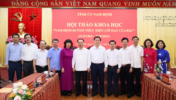 Hội thảo khoa học 'Nam Định 60 năm thực hiện lời dạy của Bác'